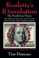 Roulette's R+evolution: The Prediction Power 1478708611 Book Cover