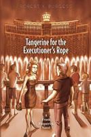 Tangerine for the Executioner's Rope: A Frank Fitzpatrick Novel 0615922813 Book Cover