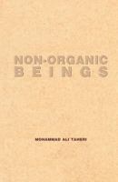 Non-Organic Beings 193950712X Book Cover