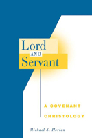 Lord And Servant: A Covenant Christology 0664228631 Book Cover