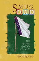 Smug Dad 1912964791 Book Cover