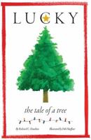 Lucky: The Tale of a Tree 0578090899 Book Cover