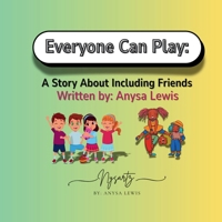Everyone Can Play: A Story About Including Friends B0GHF43BRF Book Cover