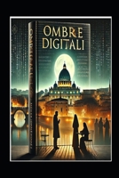 Ombre Digitali (Italian Edition) B0DQ58TTSR Book Cover