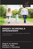MiEdzy OchronA A OpóZnieniem (Polish Edition) 6209993540 Book Cover