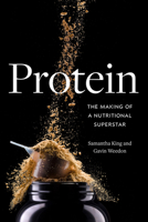 Protein: The Making of a Nutritional Superstar 1478032928 Book Cover