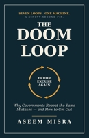 The Doom Loop: Why Governments Repeat the Same Mistakes — and How to Get Out B0H7BLB4Q7 Book Cover