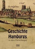 Geschichte Hamburgs in Alten Darstellungen 3863476883 Book Cover