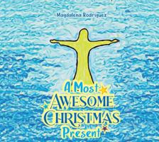 A Most Awesome Christmas Present null Book Cover