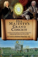 His Majesty's Grand Conceit 1988657199 Book Cover