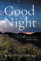 Good Night: Interfaith Prayers and Meditations Before Sleep B0GX7Y5KCT Book Cover