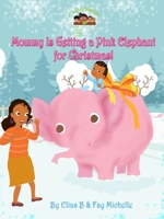 Mommy Is Getting A Pink Elephant For Christmas! 1088079105 Book Cover