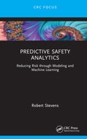 Predictive Safety Analytics: Reducing Risk through Modeling and Machine Learning 1032424389 Book Cover