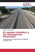 El cambio climático y los bionegocios forestales 6202149922 Book Cover