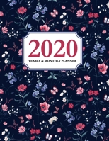 2020 Yearly and Monthly Planner: Calendar Schedule & Agenda Jan 2020 Through Dec 2020 Organizer Beautiful Floral Rose 1708451641 Book Cover