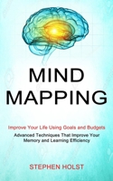 Mind Mapping: Improve Your Life Using Goals and Budgets 1990334628 Book Cover