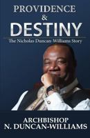 Providence and Destiny: The Nicholas Duncan-Williams Story 0692929371 Book Cover