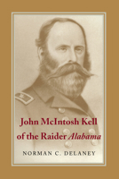John McIntosh Kell of The Raider Alabama 0817312684 Book Cover