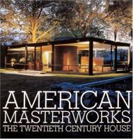 American Masterworks: The Twentieth-Century House 0789306719 Book Cover