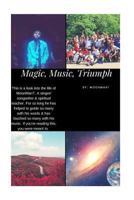 Magic, Music, Triumph 1983943312 Book Cover