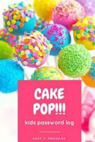 Cake Pop!: Kids Password Log, Boy & Girl Internet Username and Password Logbook, Learn to Keep It Organize 1983759309 Book Cover