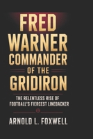 FRED WARNER: COMMANDER OF THE GRIDIRON: The Relentless Rise of Football’s Fiercest Linebacker B0F4GFPKR2 Book Cover