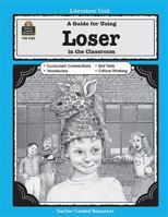 A Guide for Using Loser in the Classroom 1420621602 Book Cover