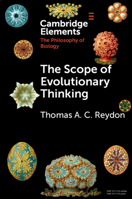 The Scope of Evolutionary Thinking (Elements in the Philosophy of Biology) 100918184X Book Cover