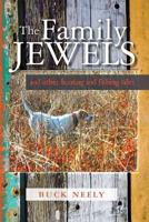 The Family Jewels: And Other Hunting and Fishing Tales 1499240090 Book Cover