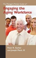 The Manager's Pocket Guide to Engaging the Aging Workforce 1610144090 Book Cover