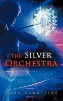 The Silver Orchestra 1468552945 Book Cover