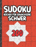 Sudoku Bücher für Erwachsene schwer: 200 Sudokus von hart mit Lösungen für Erwachsene Geschenke Sudoku hartes Buch Liebhaber Erwachsene ,Kinder B08B379F6J Book Cover