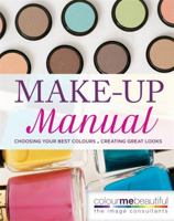 Colour Me Beautiful Make-up Manual: Choosing your best colours, creating great looks 0753725231 Book Cover