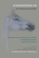 Foundations of Horsemanship : Understanding the Nature of Horses and Their Progressive Education In-Hand 0998355623 Book Cover
