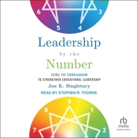 Leadership by the Number: Using the Enneagram to Strengthen Educational Leadership B0CPM33YWX Book Cover