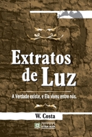 Extratos de Luz: A Verdade Existe, e Ela Viveu Entre Nós 650057723X Book Cover