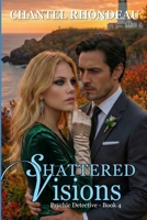 Shattered Visions: Psychic Detective – Book 4 B0H1SJF9LK Book Cover