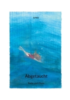 Abgetaucht: Texte und Zitate (German Edition) 3819245901 Book Cover