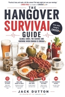 The Hangover Survival Guide: Global Cures, The Science and Knowing When enough is ENOUGH 1919501584 Book Cover