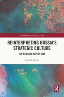 Reinterpreting Russia's Strategic Culture: The Russian Way of War (Contemporary Security Studies) 1032648503 Book Cover