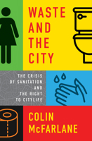 Waste and the City: The Crisis of Sanitation and the Right to Citylife 1839760540 Book Cover