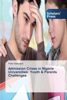 Admission Crises in Nigeria Universities: Youth & Parents Challenges 3639661095 Book Cover