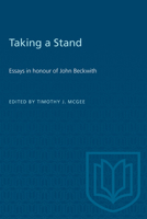 Taking a Stand: Essays in Honour of John Beckwith 1487578911 Book Cover
