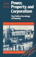 Power, Property and Corporatism: The Political Sociology of Planning 0333323599 Book Cover