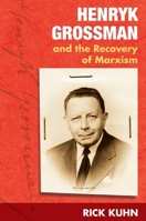 Henryk Grossman and the Recovery of Marxism 0252073525 Book Cover