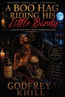 A BOO HAG RIDING HIS LITTLE BIRDY: A Lowcountry Root-Magic Horror Romance B0H4WQ2FF6 Book Cover