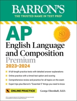 AP English Language and Composition Premium: 2022-2023, 8 Practice Tests +  Comprehensive Review + Online Practice: With 8 Practice Tests 1506279333 Book Cover