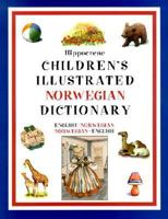 Hippocrene Children's Illustrated Norwegian Dictionary: English-Norwegian/Norwegian-English (Hippocrene Children's Illustrated Foreign Language Dictionaries) 0781808871 Book Cover