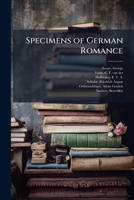 Specimens of German Romance, Selected and Translated from Various Authors Volume 2 1179458737 Book Cover