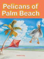 Pelicans of Palm Beach 1524642452 Book Cover